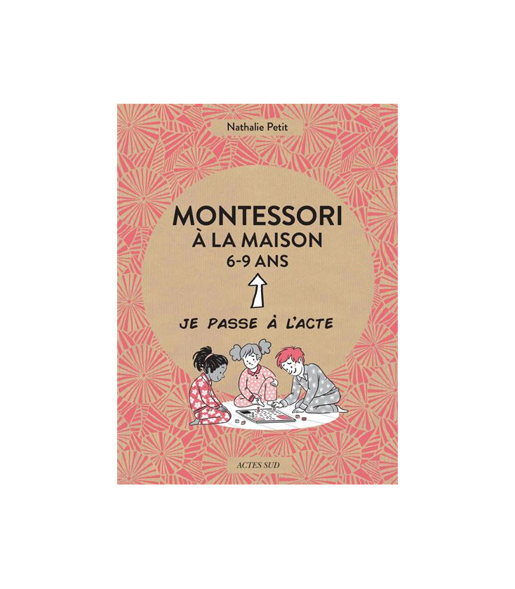 Montessori à la maison - 6-9 Ans