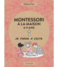 Montessori à la maison - 6-9 Ans