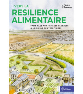 Vers la résilience alimentaire - Faire face aux menaces globales à l'échelle des territoires