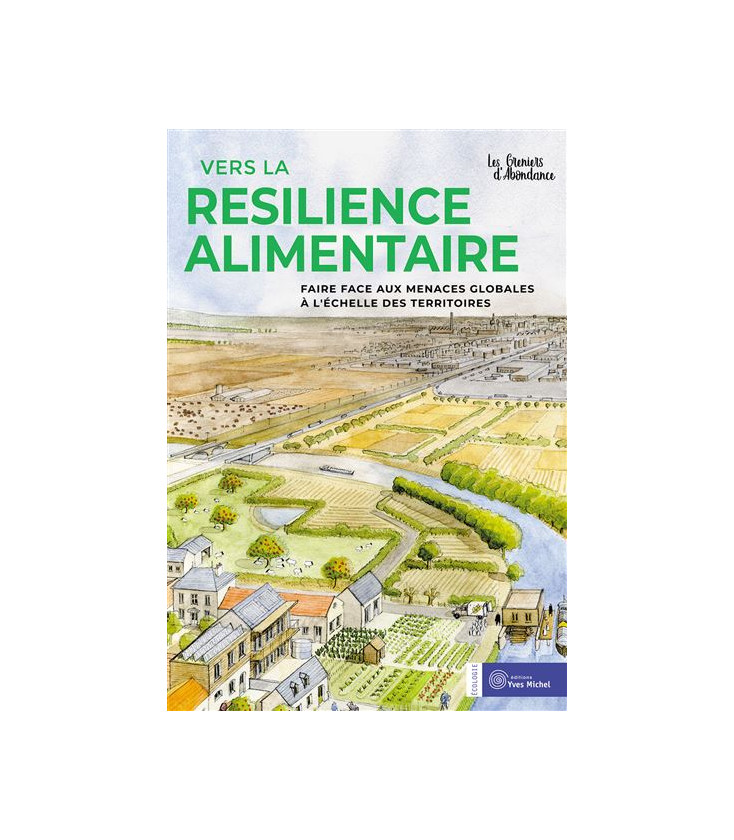 Vers la résilience alimentaire - Faire face aux menaces globales à l'échelle des territoires