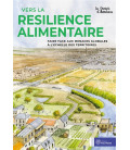 Vers la résilience alimentaire - Faire face aux menaces globales à l'échelle des territoires