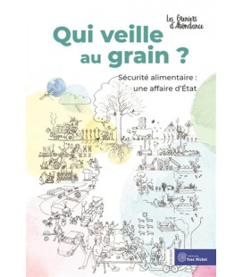 Qui veille au grain ? Sécurité alimentaire : une affaire d’État