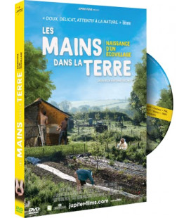 Les Mains dans la Terre - Naissance d'un Ecovillage