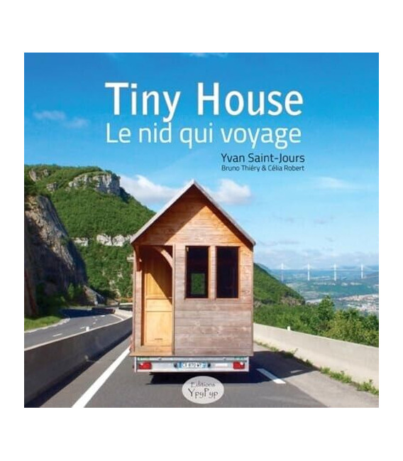 Tiny house - le nid qui voyage