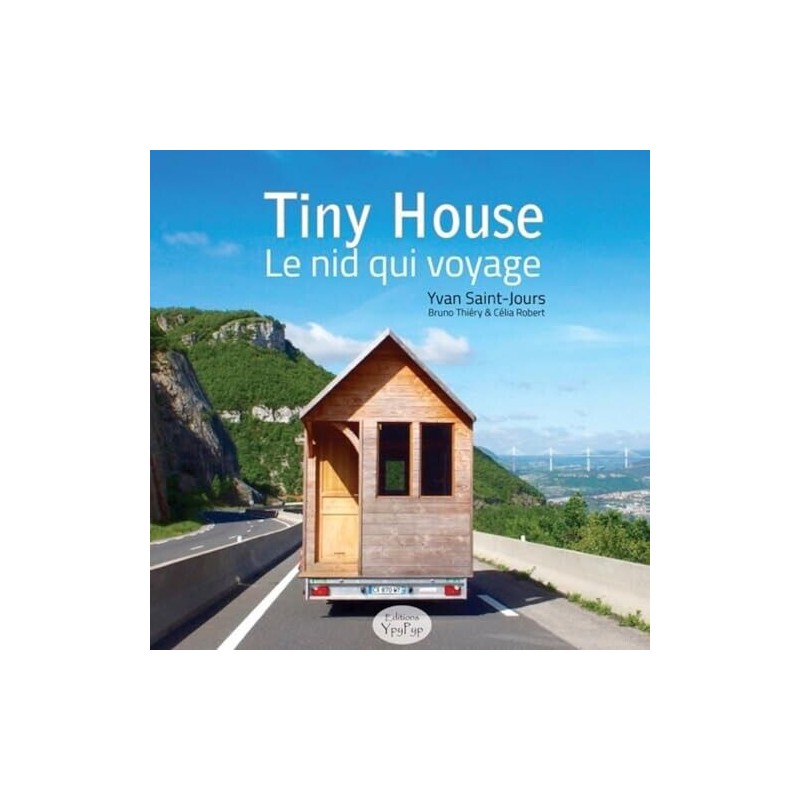 Minimaisons et tiny houses Une autre manière d'habiter