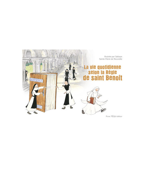 La vie quotidienne selon la règle de saint benoit